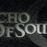ECHO OF SOULS
